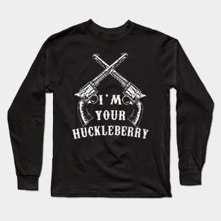 Retro I'm Your Huckleberry With Guns Tombstone Long Sleeve T-Shirt